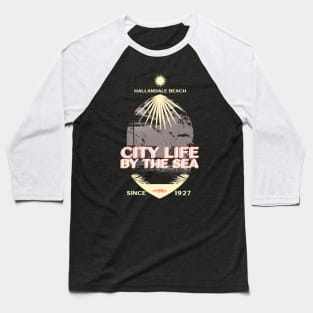 Hallandale Beach City Life By The Sea Baseball T-Shirt